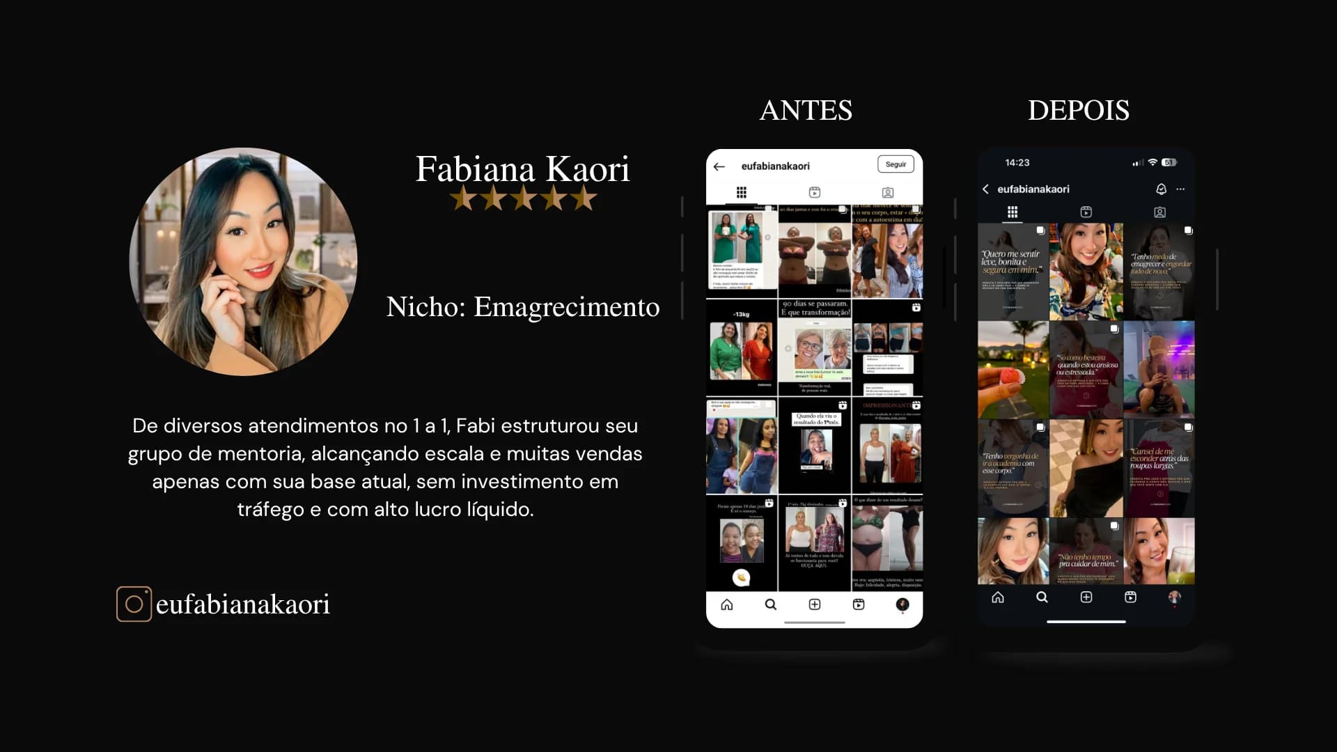 Fabiana Kaori, mentora de Emagrecimento. De diversos atendimentos 1 a 1, estruturou um grupo de mentoria, alcançando escala e muitas vendas com a base atual, sem investimento em tráfego e com alto lucro líquido. Instagram eufabianakaori.